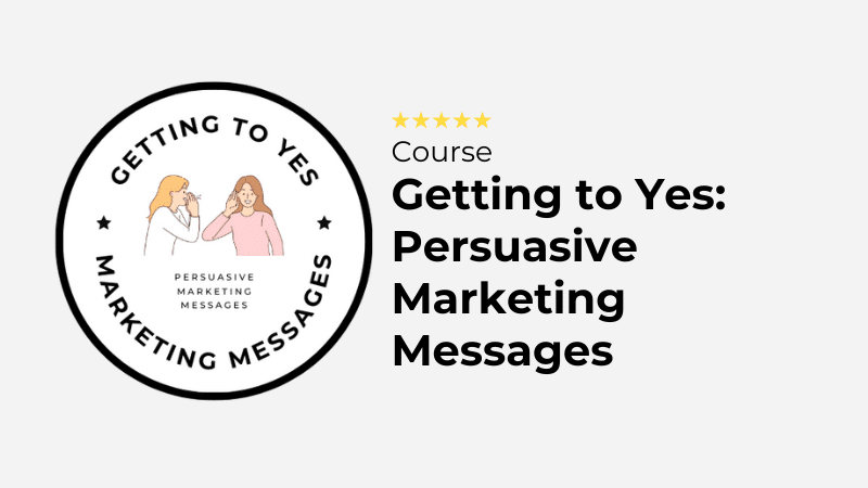 Circular logo labeled "Getting to Yes Marketing Messages" showing two people talking. Text to the right reads "Course: Getting to Yes: Persuasive Marketing Messages" with five gold stars above it. The background is white.