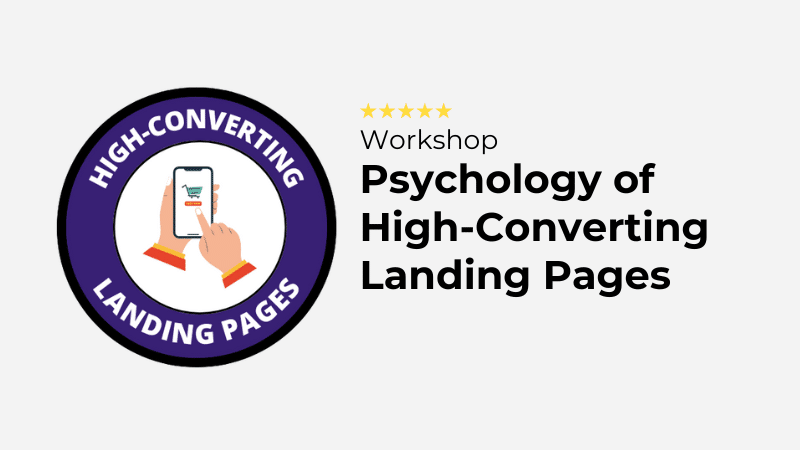 Badge with a phone in hand displaying a shopping cart surrounded by the text "High-Converting Landing Pages." Next to it, the text "Workshop" is written above five yellow stars, followed by the title "Psychology of High-Converting Landing Pages.