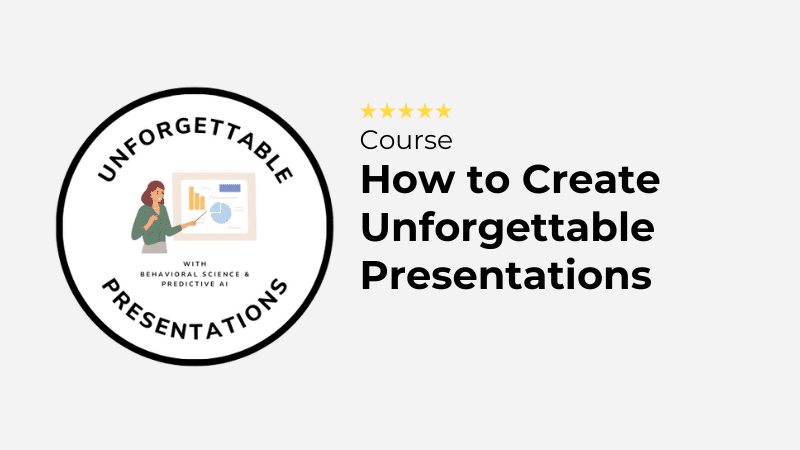 Image of a course advertisement titled "How to Create Unforgettable Presentations." It features a circular emblem on the left with a person pointing at a chart, and text that reads "Unforgettable Presentations with Behavioral Science & Predictive AI." The course rating shows five stars.