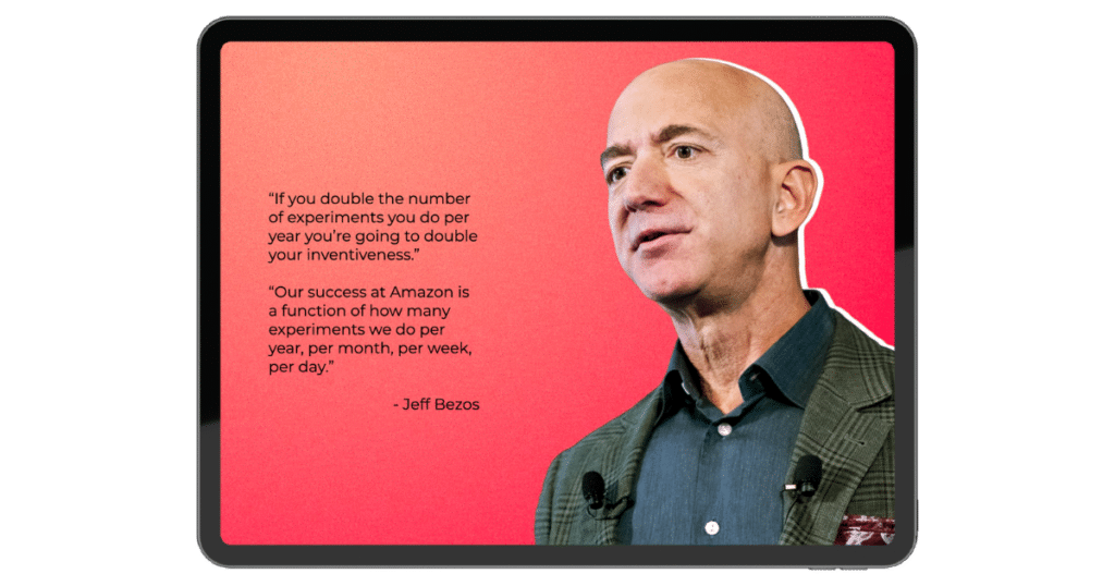 Image of a tablet displaying a person speaking in front of a red background. The text on the background reads: "If you double the number of experiments you do per year you’re going to double your inventiveness. Our success at Amazon is a function of how many experiments we do per year, per month, per week, per day." - Jeff Bezos. - Choice Hacking Academy Image of a tablet displaying a person speaking in front of a red background. The text on the background reads: "If you double the number of experiments you do per year you’re going to double your inventiveness. Our success at Amazon is a function of how many experiments we do per year, per month, per week, per day." - Jeff Bezos.