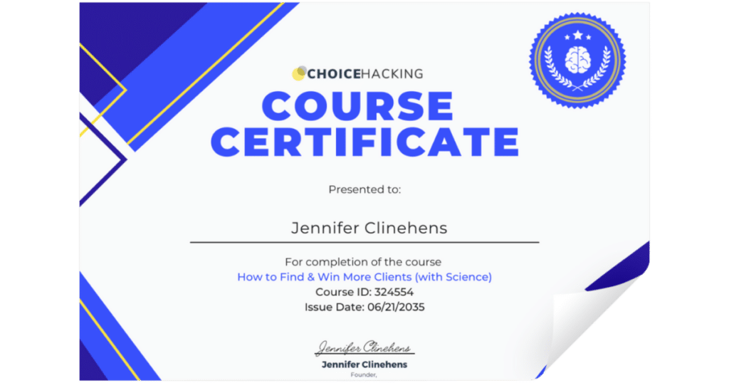 A certificate from Choice Hacking for completing the course "How to Find & Win More Clients (with Science)." It features a blue and gold design and includes the name Jennifer Clinehens, Course ID: 324554, and Issue Date: 06/21/2035.